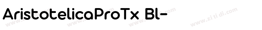 AristotelicaProTx Bl字体转换 AristotelicaProTx Bl字体转换